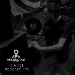 Melting Podcast #76 - TETO