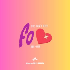She Don't Give a Fo (Matupa 2025 REMIX)