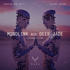 Monolink b2b Deer Jade - Maxa - Burning Man 2022
