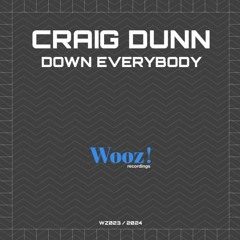 Craig Dunn -Down Everybody (Extended mix) Klubbheads label Wooz 2024