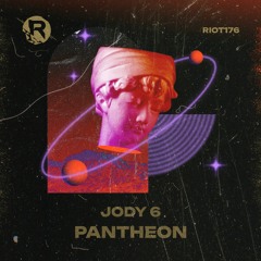 RIOT176 - Jody 6 - Pantheon