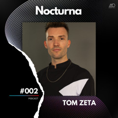Nocturna #002 // Tom Zeta [Melodic Deep Series]