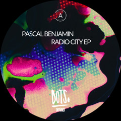 Pascal Benjamin - Radio City EP incl. Alexis Cabrera Remix // DOTV001