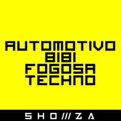 Automotivo Bibi Fogosa (Showza Remix)