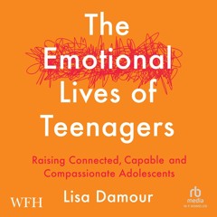 ⚡️PDF⚡️ BOOk The Emotional Lives of Teenagers: Raising Connected, Capable, and C
