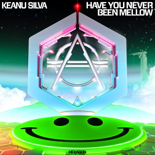 Keanu Silva Have You Never Been Mellow By Hexagon Keanu Silva Have You Never Been Mellow By Hexagon