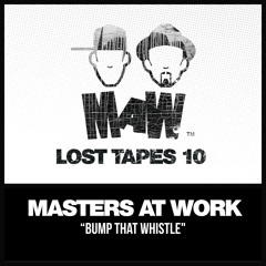 Masters At Work, Louie Vega, Kenny Dope - Bump That Whistle