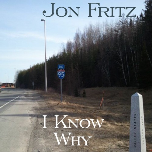 Jon Fritz - I Know Why