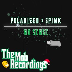 Polarized x Spink - No Sense (Free Download)