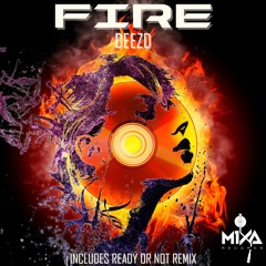 DEEZD - Fire - Ready Or Not Remix