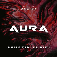 Aura 015 - Guest Mix by Agustin Lupidi