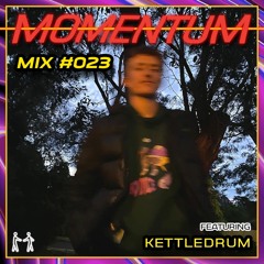 Momentum Mix #023 - Ft. Kettledrum