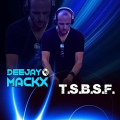 Deejay-Mackx - T.S.B.S.F.