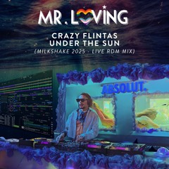 Crazy Flintas Under the Sun (Milkshake 2025 - Live RDM Mix)