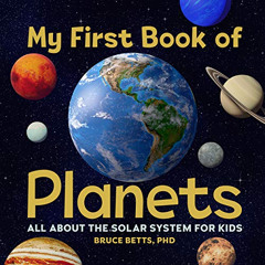 [Free] PDF 📬 My First Book of Planets: All About the Solar System for Kids by  Bruce