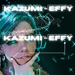 Kazumi - EFFY