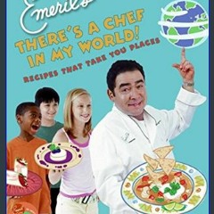 [Ebook]$$ 📖 Emeril's There's a Chef in My World!: Recipes That Take You Places {PDF EBOOK EPUB KIN