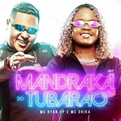 MC Ryan SP e MC Dricka - Mandraka do Tubarão (DJ Pedro)