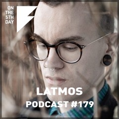 On the 5th Day Podcast #179 - Latmos