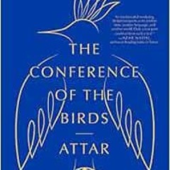 [DOWNLOAD] EBOOK ✓ The Conference of the Birds by Attar,Sholeh Wolpé EBOOK EPUB KINDL
