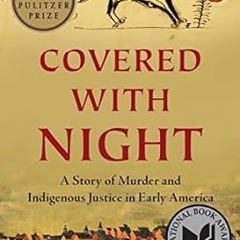 read (PDF) Covered with Night: A Story of Murder and Indigenous Justice in Early