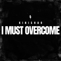 I MUST OVERCOME MASTER