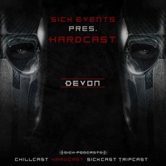 [HardCast] Sick Events pres. DEVON [Serenity]