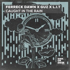 Ferreck Dawn X GUZ X LIT - Caught In The Rain