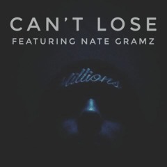 Can't Lose ft. Nate Gramz (Prod. Cxdy)
