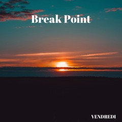 Vendredi - Break Point ( Free Download & Free Copyright )