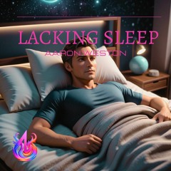Lacking Sleep