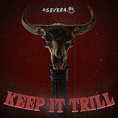 OSEVERA - KEEP IT TRILL