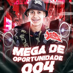 MEGA OPORTUNIDADE 4 - ( MC'S ANNA, BHL, H MARTIINS, DF, MS, VITIN DAM )