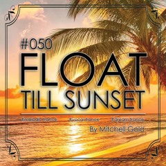 050 FLOAT Till Sunset (2 Hour Classics Memorial Mix)