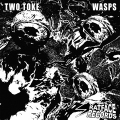 Two Toke - Wasps (FREE DOWNLOAD)