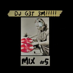 DJ G3T 3M MIX #5