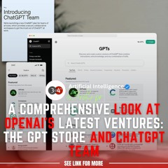 A Comprehensive Look At OpenAI's Latest Ventures The GPT Store And ChatGPT Team