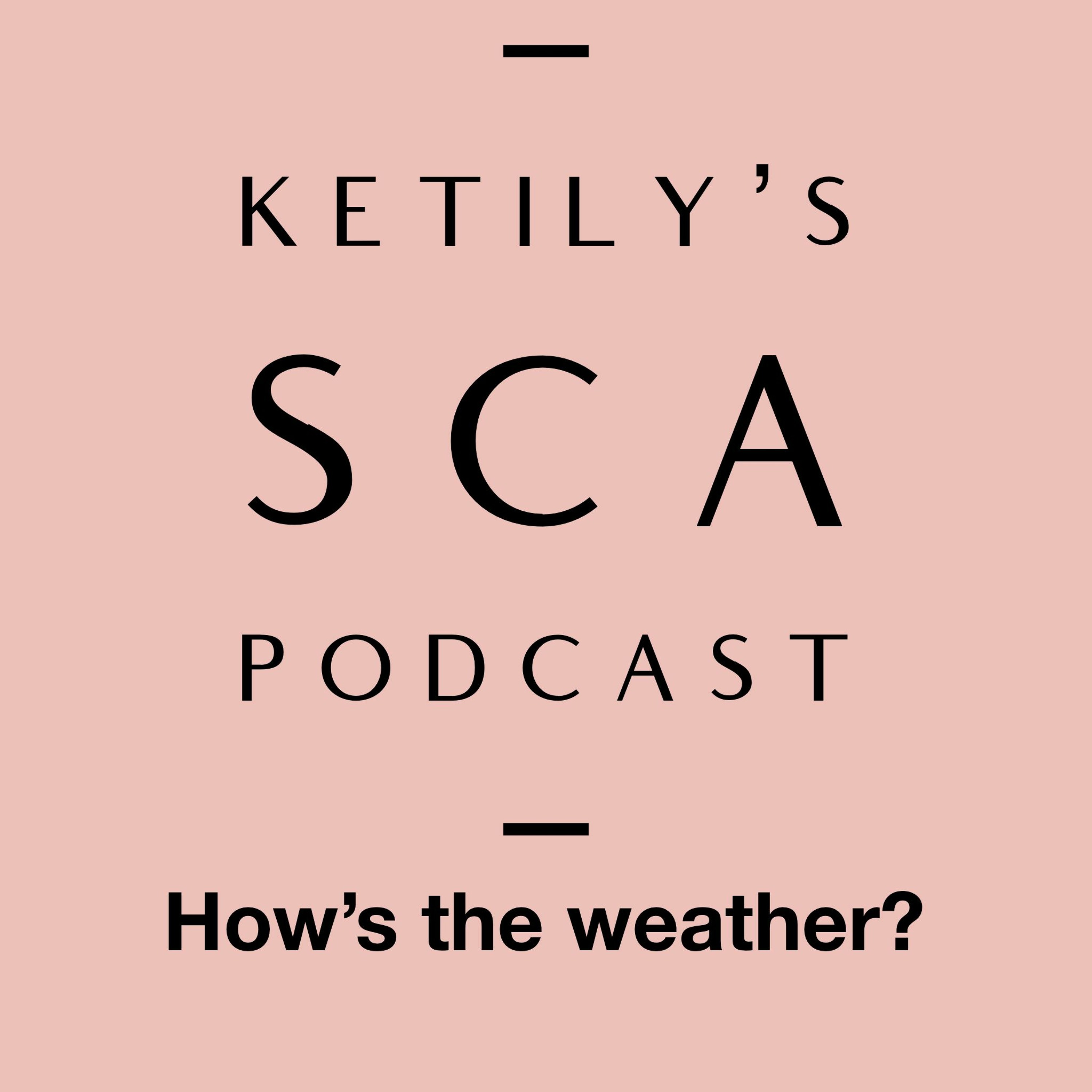 Ketiley\'s SCA Podcast