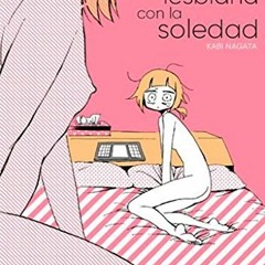 ❤️ Read Mi experiencia lesbiana con la soledad (Linea Yamanote) (Spanish Edition) by  Kabi Nagat
