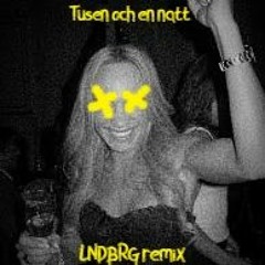 Tusen Och En Natt - Charlotte Nilsson (LNDBRG Remix)