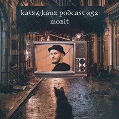 Katz&Kauz Podcast 052 - MOBIT