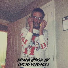 DRANK (PROD BY LUCAS VERSACE)
