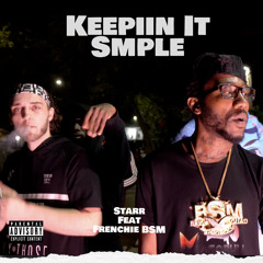 KEEPIIN IIT SMPLE - STARR X FRENCHIIE BSM