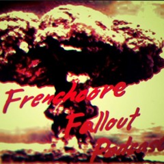 Frenchcore Fallout Podcast 001