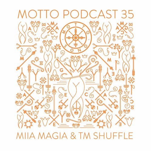 MOTTO Podcast.35 by Miia Magia & Tm Shuffle