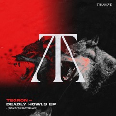 TEGRON - DEADLY HOWLS