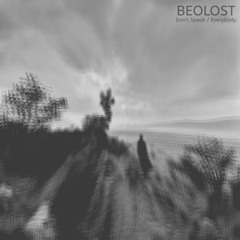 Beolost - Don't Speak