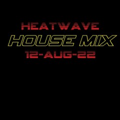 Hoolio - Heatwave House Mix 🥵 12-Aug-22