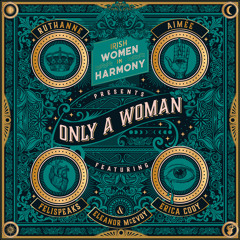 Only a Woman (feat. RuthAnne, Erica Cody, Felispeaks & Eleanor McEvoy)