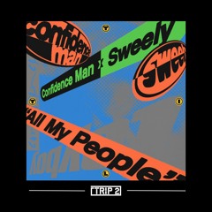 All My People - Confidence Man (TRIP 2 REMIX)